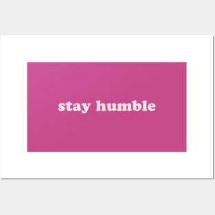 Stay Humble Posters and Art